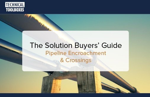 The Pipeline Encroachment and Crossing Solution Buyers Guide