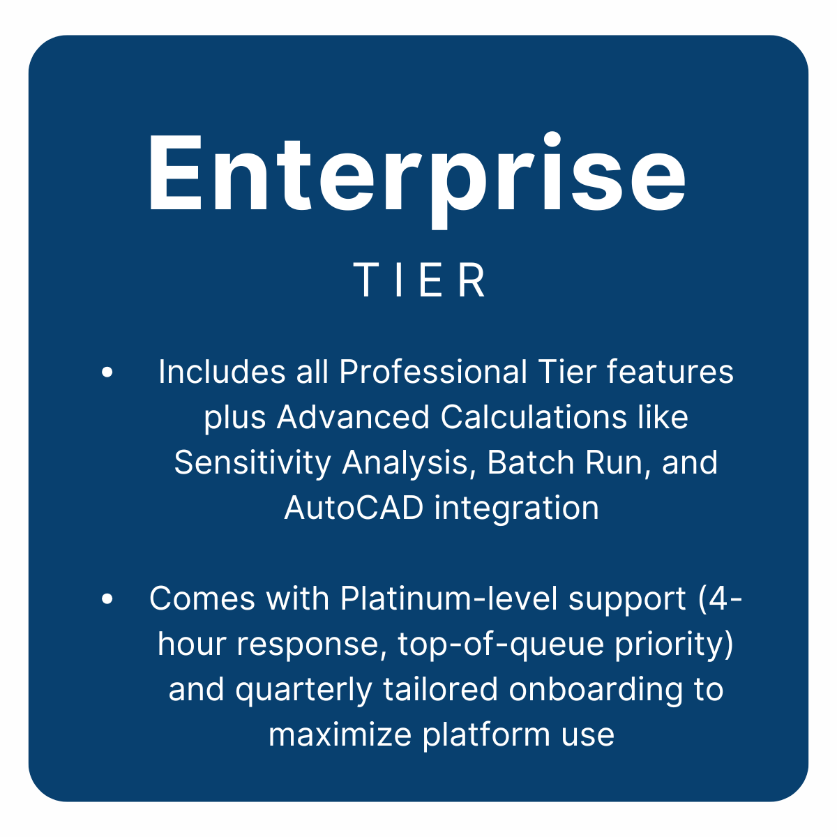  Includes all Professional Tier features plus Advanced Calculations like Sensitivity Analysis, Batch Run, and AutoCAD integration